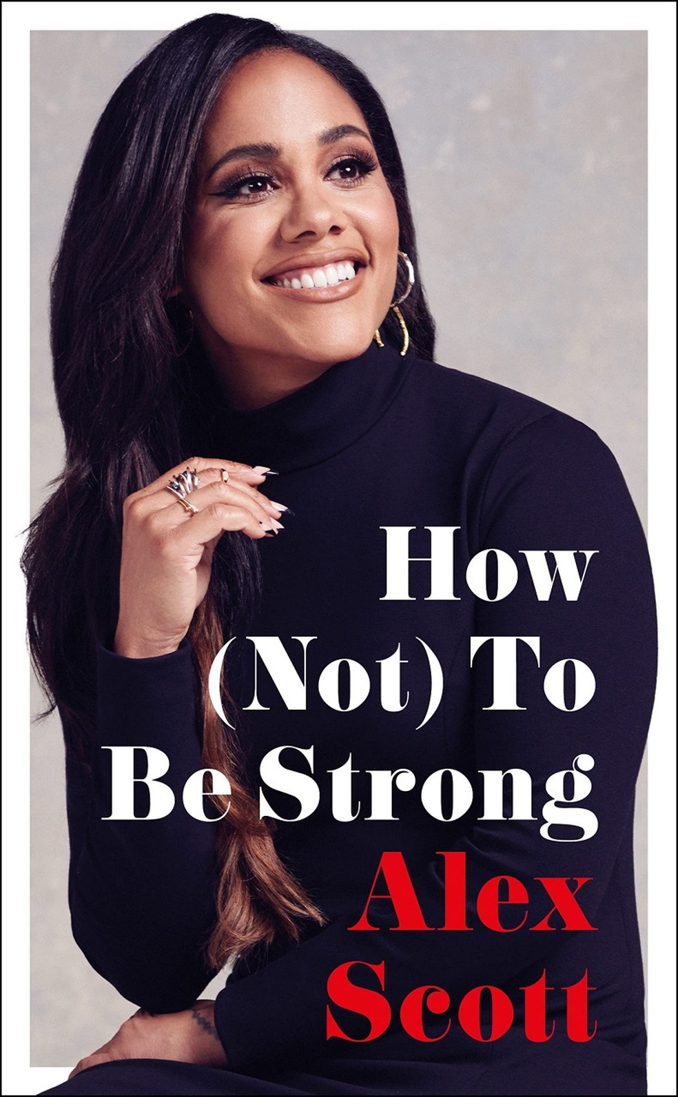 Capa do livro How (Not) To be Strong, autobiografia de Alex Scott lançada em 2022 — Foto: Divulgação