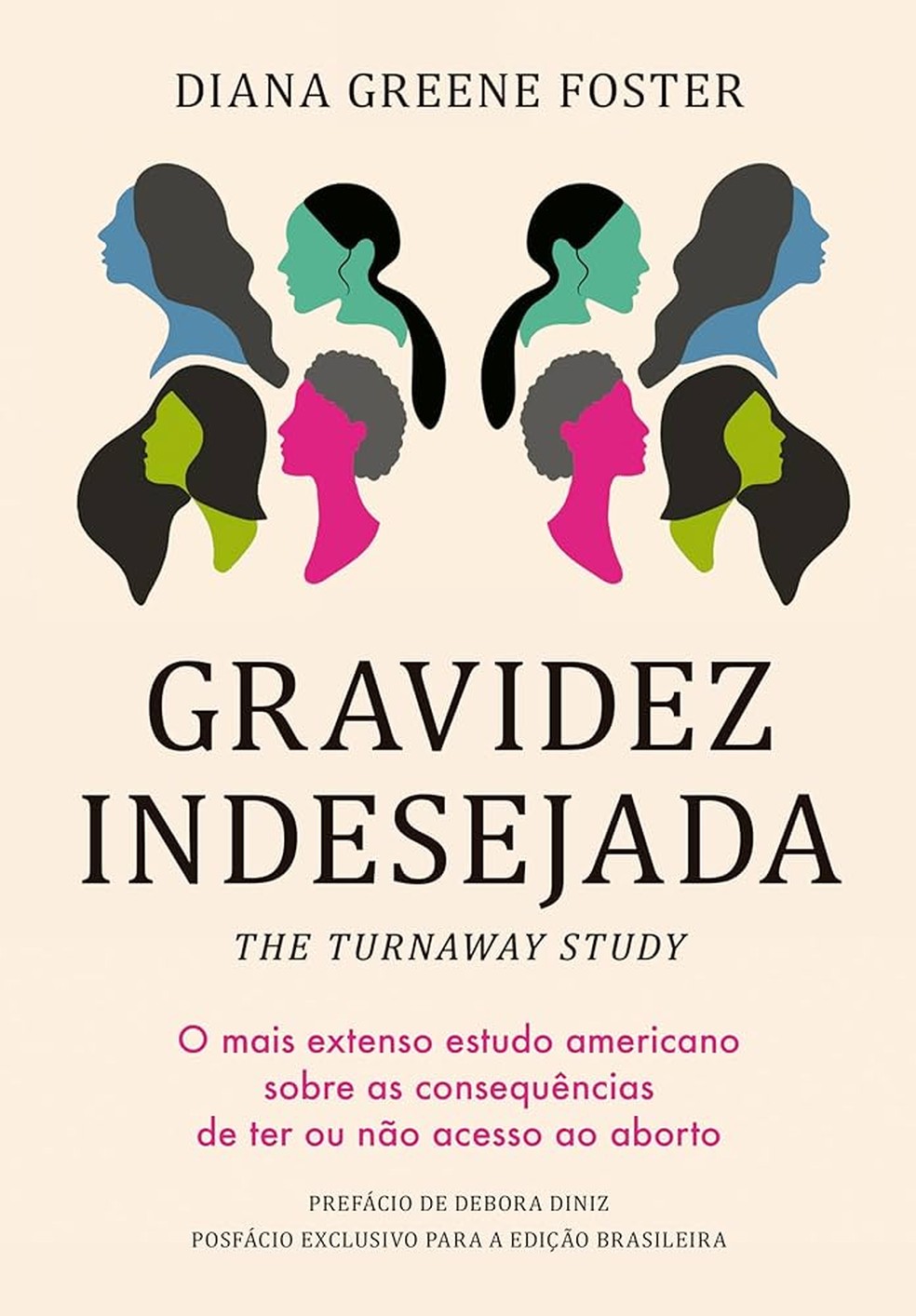 Capa de Gravidez indesejada, publicação do Estudo Turnaway de Diana Greene Foster, pela editora Sextante — Foto: Capa: Jaya Miceli/Divulgação